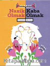 Nazik Olmak - Kaba Olmak