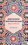 Kendi Dilinden Muhyiddin İbn Arabi Hayatı ve Fikirleri 
