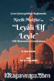 Çeviri Göstergebilimi Bağlamında Necîb Mahfûz'un “Leyalî Elf Leyle” Adlı Romanının Çözümlenmesi