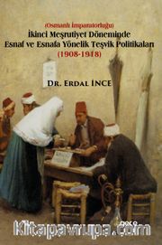 İkinci Meşrutiyet Döneminde Esnaf ve Esnafa Yönelik Teşvik Politikaları (1908-1918)