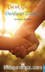 Çocuk Gözlerin Durdurur Zamanı