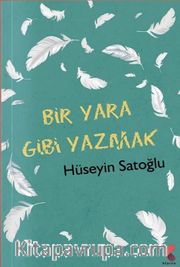 Bir Yara Gibi Yazmak