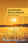 Gün Batmadan Kur'an'ı Anlamak