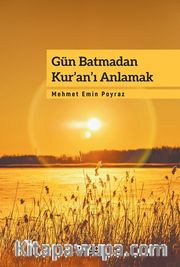 Gün Batmadan Kur'an'ı Anlamak