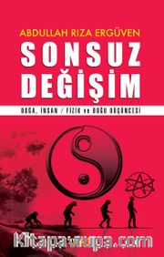 Sonsuz Değişim <br /> Doğa, İnsan / Fizik ve Doğu Düşüncesi
