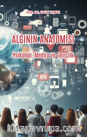 Algının Anatomisi <br /> Psikoloji, Medya ve Gençlik
