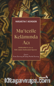 Mutezile Kelamında Acı <br /> Abdülcebbar'ın Acı ve İlahî Adalet Hakkındaki Öğretisi