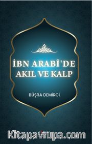 İbn Arabî'de Akıl ve Kalp