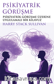 Psikiyatrik Görüşme <br /> Psikiyatrik Görüşme Üzerine Uygulamalı Bir Klavuz