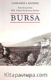 Kuruluşundan XIX. Yüzyıl Sonlarına Kadar Bursa