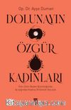 Dolunayın Özgür Kadınları & Ruh-Zihin-Beden Bütünlüğünde Ay Işığından Kadına 28 Günlük Bir Yolculuk