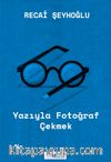 Yazıyla Fotoğraf Çekmek