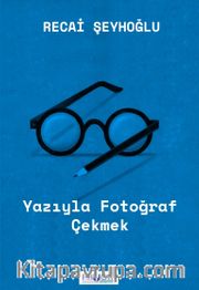 Yazıyla Fotoğraf Çekmek