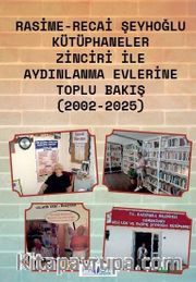 Kütüphaneler Zinciri ile Aydınlanma Evlerine Toplu Bakış (2002-2025)