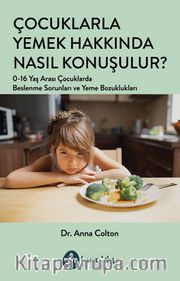 Çocuklarla Yemek Hakkında Nasıl Konuşulur?