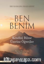 Ben Benim: Kendini Bilme Üzerine Öğretiler