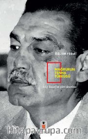 Mağrurun Tenha Türküsü <br /> Akif İnan'ın Şiiri Üzerine 