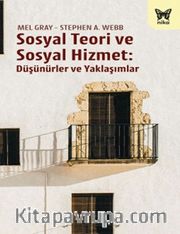 Sosyal Teori ve Sosyal Hizmet: Düşünürler ve Yaklaşımlar