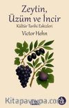 Zeytin, Üzüm ve İncir