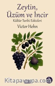 Zeytin, Üzüm ve İncir