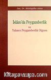 İslam'da Peygamberlik ve Yalancı Peygamberlik Olgusu