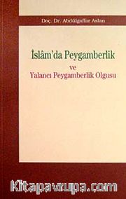 İslam'da Peygamberlik ve Yalancı Peygamberlik Olgusu