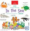 İki Dilli: İngilizce-Türkçe 100 First Words – In The Sea / İngilizce İlk 100 Kelimem – Denizde İngilizce Öğreniyorum