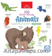 100 First Words Animals  İki Dilli Çocuk Kitapları (İngilizce-Türkçe)