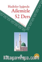 Hadisler Işığında Ailemizle 52 Ders