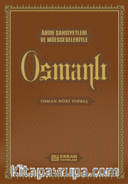 Osmanlı / Abide Şahsiyetleri ve Müesseleriyle