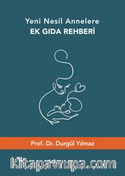 Yeni Nesil Annelere Ek Gıda Rehberi