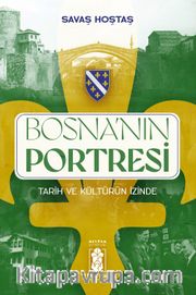 Bosna'nın Portresi <br /> Tarih ve Kültürün İzinde