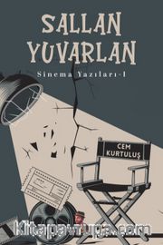 Sallan Yuvarlan <br /> Sinema Yazıları 1