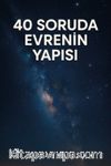 40 Soruda Evrenin Yapısı