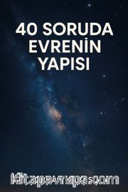 40 Soruda Evrenin Yapısı