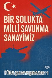 Bir Solukta Milli Savunma Sanayimiz
