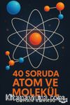 40 Soruda Atom ve Molekül
