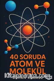 40 Soruda Atom ve Molekül