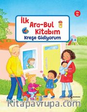 Kreşe Gidiyorum / İlk Ara-Bul Kitabım 