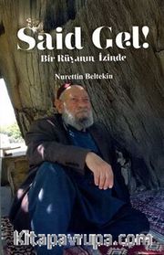 Said Gel! Bir Rüyanın İzinde