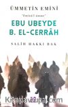 Ebu Ubeyde B. El-Cerrah Ümmetin Emini
