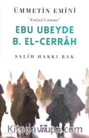 Ebu Ubeyde B. El-Cerrah Ümmetin Emini