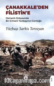 Çanakkale'den Filistin'eOsmanlı Ordusunda Bir Ermeni Yüzbaşının Günlüğü
