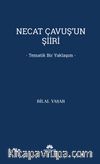 Necat Çavuş'un Şiiri & Tematik Bir Yaklaşım
