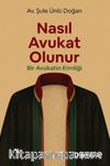 Nasıl Avukat Olunur? & Bir Avukatın Kimliği
