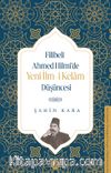 Filibeli Ahmed Hilmi'de Yeni İlm-i Kelam Düşüncesi