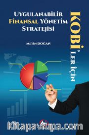 KOBİ'ler İçin Uygulanabilir Finansal Yönetim Stratejisi