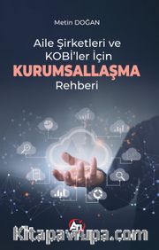 Aile Şirketleri ve KOBİ'ler İçin Kurumsallaşma Rehberi