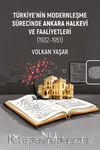 Türkiye'nin Modernleşme Sürecinde Ankara Halkevi ve Faaliyetleri (1932-1951)
