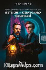 Modern Çağın Metafizik Kopuşu Karşısında İki Ayrı Tavır Olarak Nietzsche ve Kierkegaard Felsefeleri